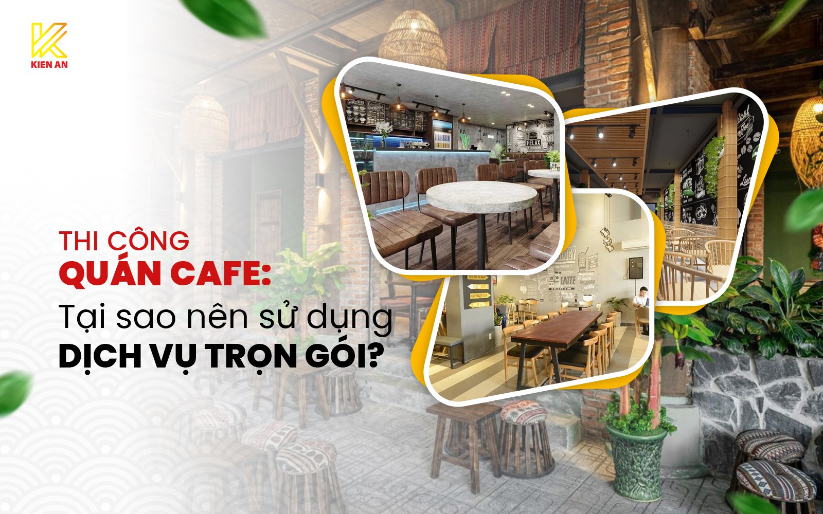 Tại sao nên sử dụng dịch vụ Thi công quán cafe trọn gói